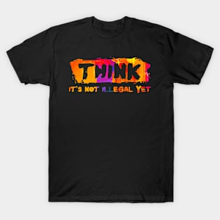 Funny Saying Quote Humorous Think It's Not Illegal T-Shirt